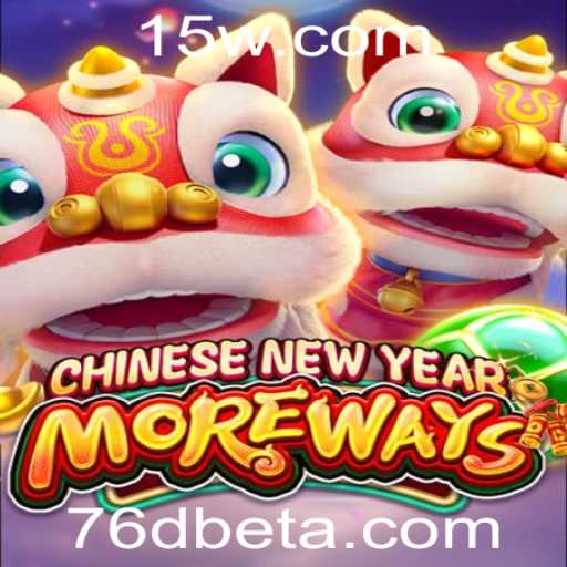 Descubra o Mundo de CHINESENEWYEARMOREWAYS com 76Dbet