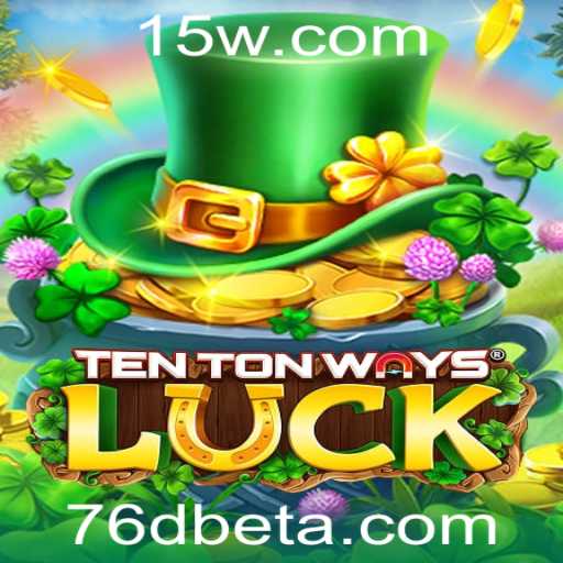 Explorando o Fascinante Mundo do Jogo TenTonWaysLuck com 76Dbet